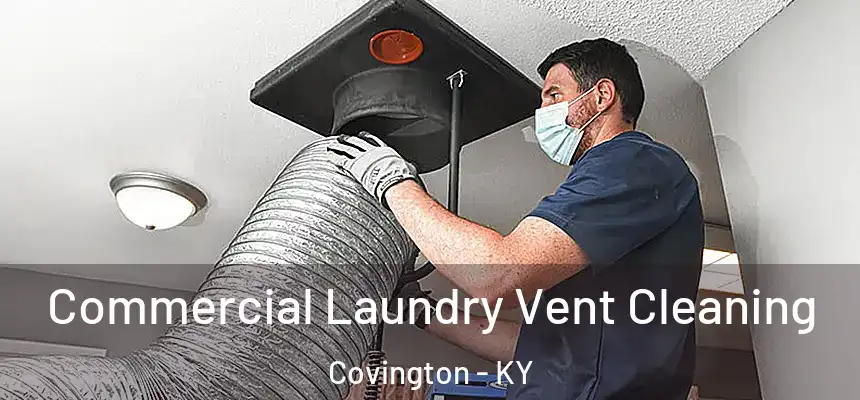  Commercial Laundry Vent Cleaning Covington - KY