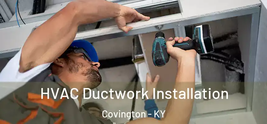  HVAC Ductwork Installation Covington - KY