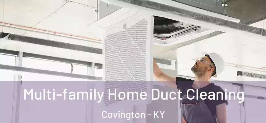 Multi-family Home Duct Cleaning Covington - KY