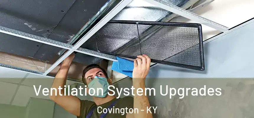 Ventilation System Upgrades Covington - KY